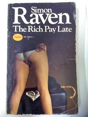 The Rich Pay Late by Simon Raven