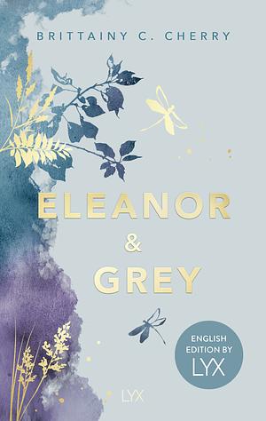 Eleanor & Grey: English Edition by LYX by Brittainy C. Cherry