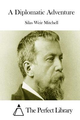 A Diplomatic Adventure by Silas Weir Mitchell