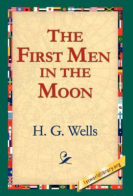 The First Men in the Moon by H.G. Wells