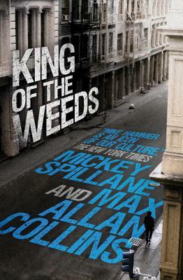 Mike Hammer: King of the Weeds by Mickey Spillane, Max Allan Collins