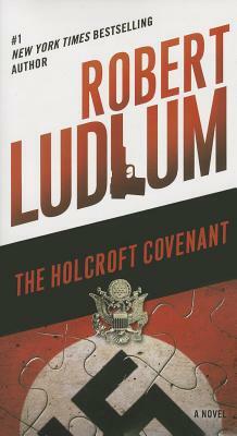 The Holcroft Covenant by Robert Ludlum