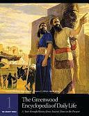 The Greenwood Encyclopedia of Daily Life: The ancient world by Joyce E. Salisbury