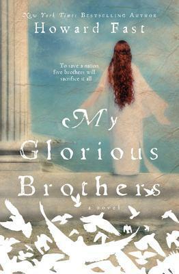 My Glorious Brothers by Howard Fast