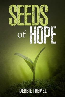 Seeds of Hope by Debbie Tremel