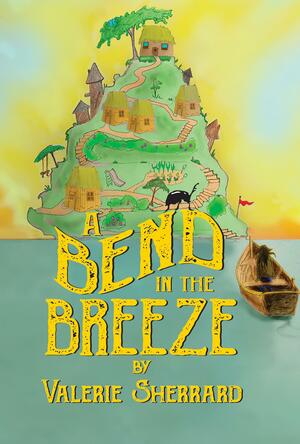 A Bend in the Breeze by Valerie Sherrard