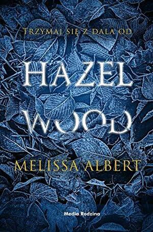 Hazel Wood by Melissa Albert
