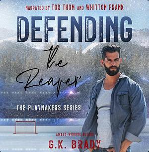 Defending the Reaper by G.K. Brady