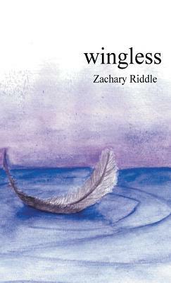 Wingless by Zachary Riddle