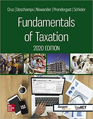 Fundamentals of Taxation 2020 Edition by Michael Deschamps, Ana M. Cruz, Debra Prendergast, Frederick Niswander, Dan Schisler