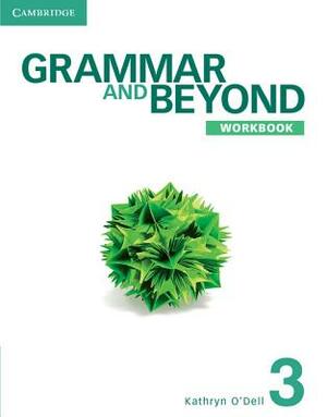 Grammar and Beyond Level 3 Workbook by Phyllis Lim, Kathryn O'Dell