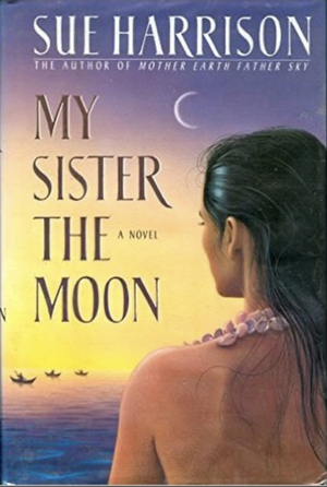 My Sister the Moon by Sue Harrison