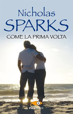 Come la prima volta by Nicholas Sparks