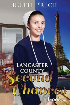 Lancaster County Second Chances Book 4 by Ruth Price