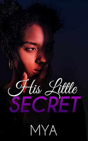 His Little Secret by Mya