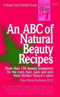 An ABC of Natural Beauty Recipes by Dian Dincin Buchman