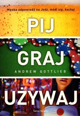 Pij, graj, używaj by Andrew Gottlieb