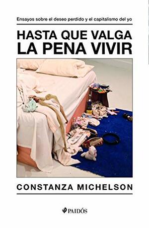 Hasta que valga la pena vivir by Constanza Michelson