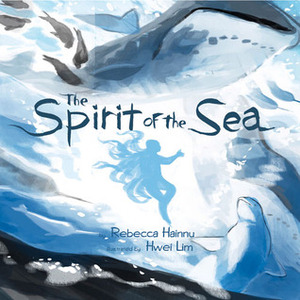 The Spirit of the Sea by Rebecca Hainnu, Hwei Lim