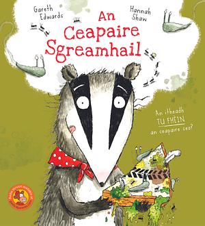 An Ceapaire Sgreamhail by Gareth Edwards, Hannah Shaw