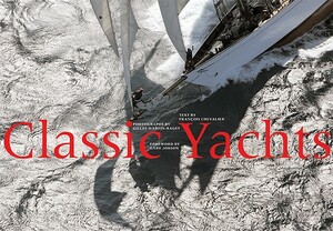 Classic Yachts by Francois Chevalier