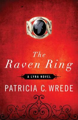 The Raven Ring by Patricia C. Wrede