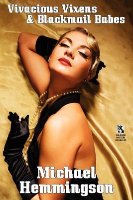 Vivacious Vixens & Blackmail Babes: Tales of Erotic Noir / Violence Is the Only Solution: 3 Vic Powers Crime Tales by Gary Lovisi, Michael Hemmingson