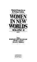 Women in New Worlds: Historical Perspectives on the Wesleyan Tradition, Volume 2 by Volume 2Women in New Worlds: Historical Perspectives on the Wesleyan Tradition, Rosemary Skinner Keller, Women in New Worlds: Historical Perspectives on the Wesleyan Tradition