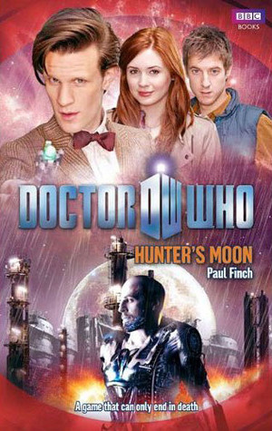 Doctor Who: Hunter's Moon by Paul Finch