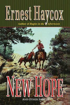 New Hope: And Other Stories by Ernest Haycox