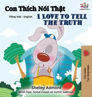 I Love to Tell the Truth (Vietnamese English Bilingual Book) by Kidkiddos Books, Shelley Admont