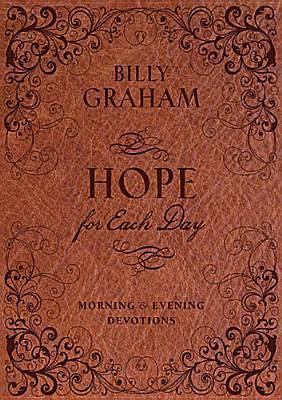 Hope for Each Day Morning and Evening Devotions: Words of Wisdom and Faith by Billy Graham, Billy Graham