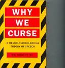 Why We Curse: A Neuro-psycho-social Theory of Speech by D.H. Lawrence