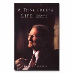 A Disciple's Life: The Biography of Neal A. Maxwell by Bruce C. Hafen
