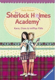 Karos, Chaos & knifflige Fälle (Die Sherlock Holmes Academy #1) by Holly Watson