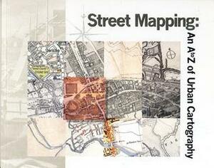 Street Mapping: An A to Z of Urban Cartography by Nick Millea