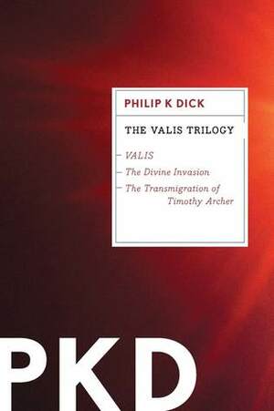 The VALIS Trilogy by Philip K. Dick