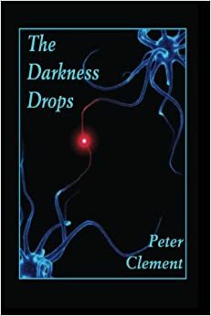 The Darkness Drops by Peter Clement