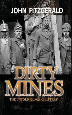 Dirty Mines: Coal Mining in Pennsylvania by Long List of Coal Miners, John Fitzgerald