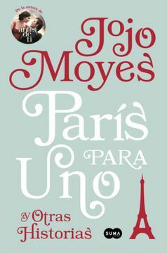 París para uno y otras historias by Jojo Moyes