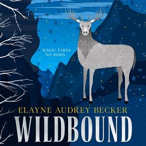 Wildbound by Elayne Audrey Becker