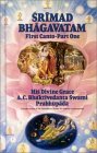 Srimad Bhagavatam: First Canto Creation(Chapters 1-7) by International Society for Krishna Consciousness, A.C. Bhaktivedanta Swami Prabhupāda