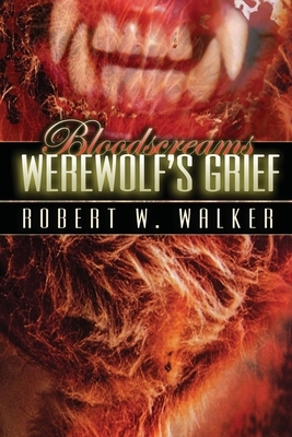 Werewolf's Grief by Robert W. Walker