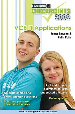 Cambridge Checkpoints Vce It Applications 2009 by Colin Potts, James Lawson