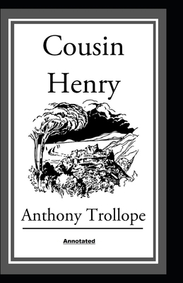 Cousin Henry Annotated by Anthony Trollope