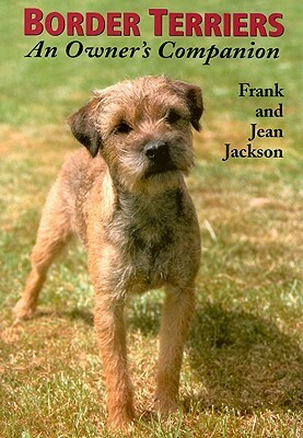 Border Terriers: An Owner's Companion by Frank Jackson, Jean Jackson