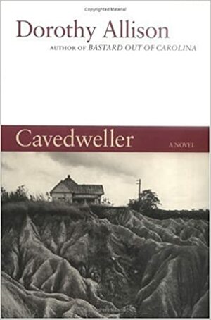 Cavedweller by Dorothy Allison