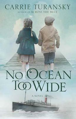 No Ocean Too Wide: A McAllister Family Novel by Carrie Turansky