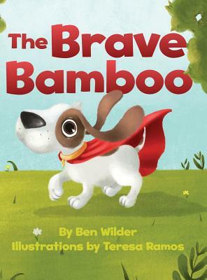 The Brave Bamboo by Ben Wilder