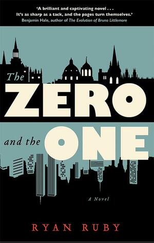 The Zero and the One by Ryan Ruby